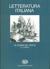 Letteratura italiana. Vol. 3\2: Le forme del testo. La prosa.  - Libro Einaudi 1997, Grandi opere | Libraccio.it