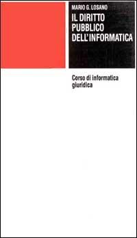 Corso di informatica giuridica. Vol. 2: Diritto pubblico dell'Informatica. - Mario G. Losano - Libro Einaudi 1997, Piccola biblioteca Einaudi | Libraccio.it