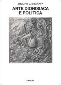 Arte dionisiaca e politica nell'Austria di fine Ottocento - William McGrath - Libro Einaudi 1997, Saggi | Libraccio.it