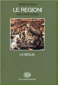 Storia d'Italia. Le regioni dall'Unità ad oggi. Vol. 5: La Sicilia.  - Libro Einaudi 1997, Grandi opere | Libraccio.it