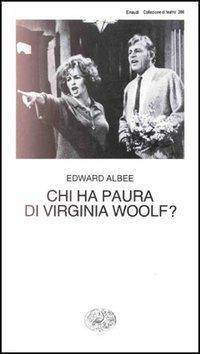 Chi ha paura di Virginia Woolf? - Edward Albee - Libro Einaudi 1997, Collezione di teatro | Libraccio.it
