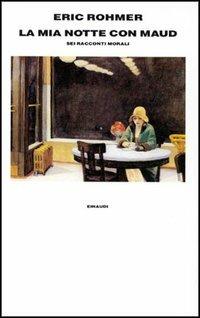 La mia notte con Maud - Eric Rohmer - Libro Einaudi 1997, Supercoralli | Libraccio.it