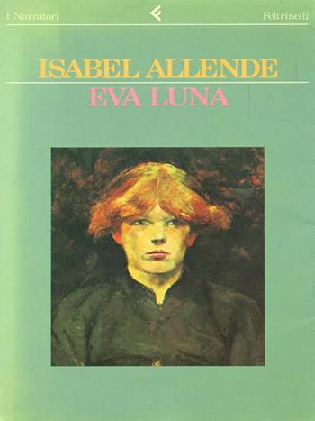 Eva Luna - Isabel Allende - Libro Feltrinelli 1996, I narratori | Libraccio.it