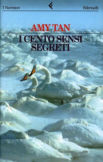 I cento sensi segreti - Amy Tan - Libro Feltrinelli 1996, I narratori | Libraccio.it