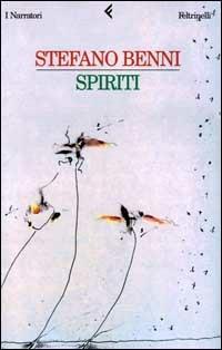 Spiriti - Stefano Benni - Libro Feltrinelli 2000, I narratori | Libraccio.it