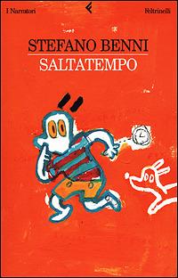 Saltatempo - Stefano Benni - Libro Feltrinelli 2002, I narratori | Libraccio.it