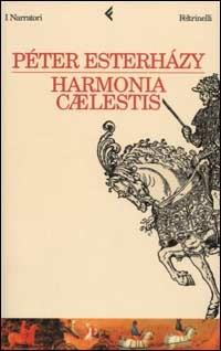 Harmonia caelestis - Péter Esterházy - Libro Feltrinelli 2003, I narratori | Libraccio.it