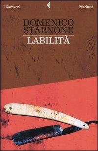 Labilità - Domenico Starnone - Libro Feltrinelli 2005, I narratori | Libraccio.it