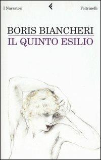 Il quinto esilio - Boris Biancheri - Libro Feltrinelli 2006, I narratori | Libraccio.it
