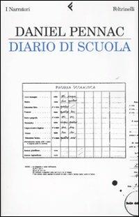 Diario di scuola - Daniel Pennac - Libro Feltrinelli 2008, I narratori | Libraccio.it