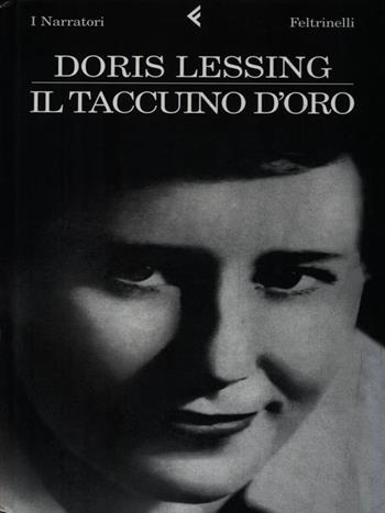 Il taccuino d'oro - Doris Lessing - Libro Feltrinelli 2007, I narratori | Libraccio.it