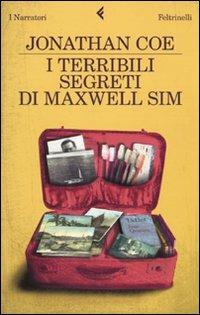 I terribili segreti di Maxwell Sim - Jonathan Coe - Libro Feltrinelli 2010, I narratori | Libraccio.it