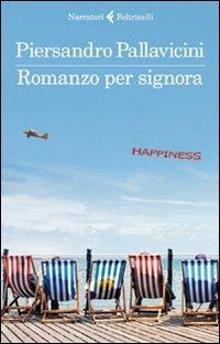 Romanzo per signora - Piersandro Pallavicini - Libro Feltrinelli 2011, I narratori | Libraccio.it