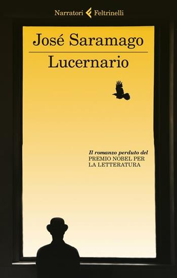 Lucernario - José Saramago - Libro Feltrinelli 2012, I narratori | Libraccio.it