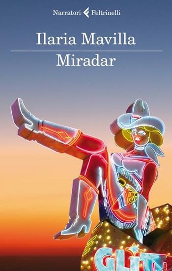Miradar - Ilaria Mavilla - Libro Feltrinelli 2012, I narratori | Libraccio.it