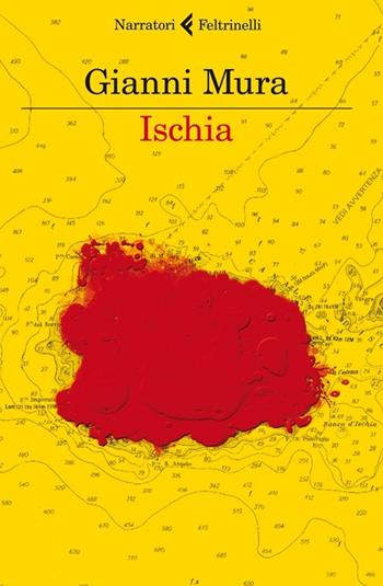 Ischia - Gianni Mura - Libro Feltrinelli 2012, I narratori | Libraccio.it