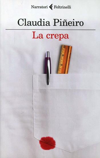 La crepa - Claudia Piñeiro - Libro Feltrinelli 2013, I narratori | Libraccio.it