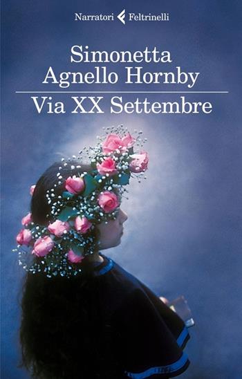 Via XX Settembre - Simonetta Agnello Hornby - Libro Feltrinelli 2013, I narratori | Libraccio.it
