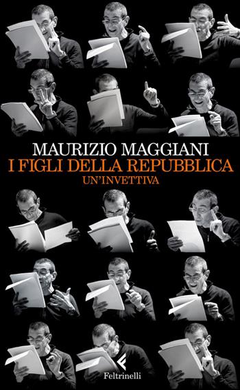 I figli della repubblica. Un'invettiva - Maurizio Maggiani - Libro Feltrinelli 2014, I narratori | Libraccio.it