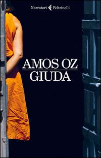 Giuda - Amos Oz - Libro Feltrinelli 2014, I narratori | Libraccio.it