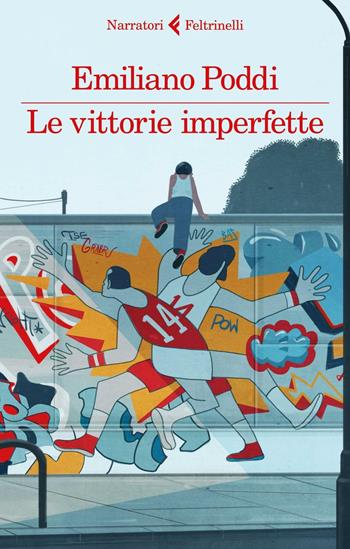 Le vittorie imperfette - Emiliano Poddi - Libro Feltrinelli 2016, I narratori | Libraccio.it