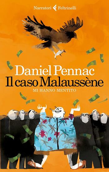 Il caso Malaussène. Mi hanno mentito - Daniel Pennac - Libro Feltrinelli 2017, I narratori | Libraccio.it