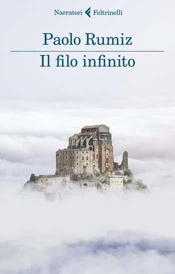 Il filo infinito - Paolo Rumiz - Libro Feltrinelli 2019, I narratori | Libraccio.it