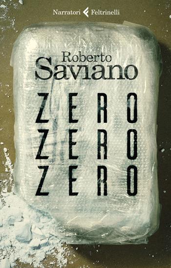 ZeroZeroZero. Nuova ediz. - Roberto Saviano - Libro Feltrinelli 2020, I narratori | Libraccio.it