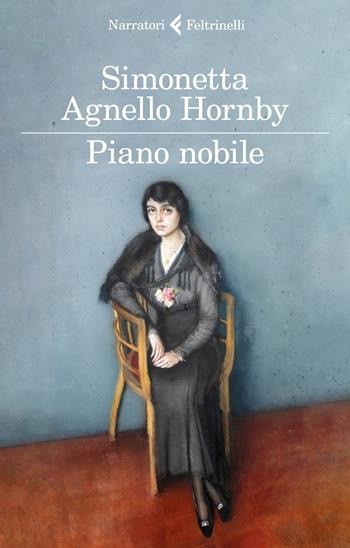 Piano nobile - Simonetta Agnello Hornby - Libro Feltrinelli 2020, I narratori | Libraccio.it