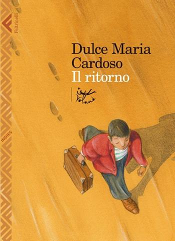 Il ritorno - Dulce Maria Cardoso - Libro Feltrinelli 2013, Indies. Feltrinelli/Voland | Libraccio.it