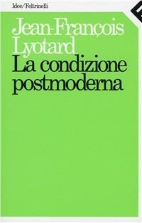 La condizione postmoderna. Rapporto sul sapere - J. François Lyotard - Libro Feltrinelli 2008, Idee | Libraccio.it