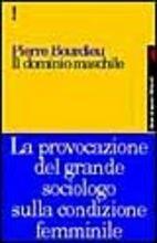 Il dominio maschile - Pierre Bourdieu - Libro Feltrinelli 1999, Campi del sapere | Libraccio.it