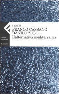 L'alternativa mediterranea  - Libro Feltrinelli 2007, Campi del sapere | Libraccio.it