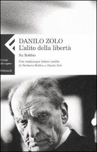 L'alito della libertà. Su Bobbio - Danilo Zolo - Libro Feltrinelli 2008, Campi del sapere | Libraccio.it