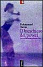 Il banchiere dei poveri - Muhammad Yunus - Libro Feltrinelli 1999, Serie bianca | Libraccio.it