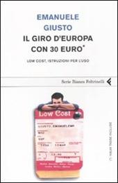 Il giro d'Europa con 30 euro. Low cost, istruzioni per l'uso