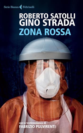 Zona rossa - Roberto Satolli, Gino Strada - Libro Feltrinelli 2015, Serie bianca | Libraccio.it