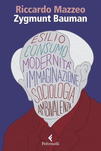 Zygmunt Bauman - Riccardo Mazzeo - Libro Feltrinelli 2021, Eredi | Libraccio.it