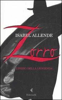 Zorro. L'inizio della leggenda - Isabel Allende - Libro Feltrinelli 2005, Fuori collana | Libraccio.it