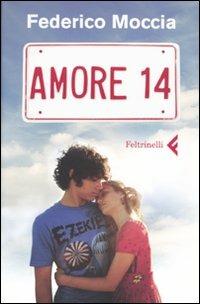 Amore 14 - Federico Moccia - Libro Feltrinelli 2009, Fuori collana | Libraccio.it