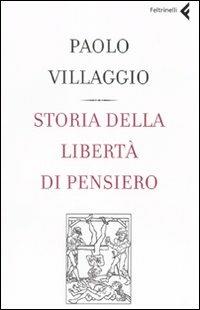 Storia della libertà di pensiero - Paolo Villaggio - Libro Feltrinelli 2008, Varia | Libraccio.it