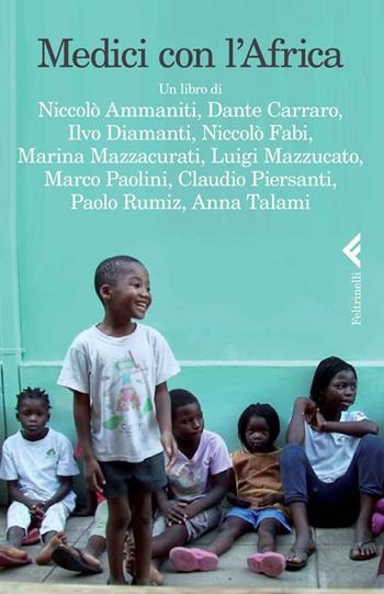 Medici con l'Africa. DVD. Con libro - Carlo Mazzacurati - Libro Feltrinelli 2014, Varia | Libraccio.it