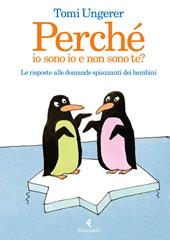 Perché io sono io e non sono te? Le risposte alle domande spiazzanti dei bambini