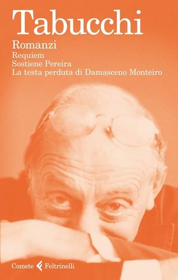 Romanzi: Requiem-Sostiene Pereira-La testa perduta di Damasceno Monteiro - Antonio Tabucchi - Libro Feltrinelli 2012, Le comete | Libraccio.it