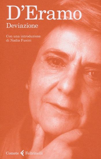 Deviazione - Luce D'Eramo - Libro Feltrinelli 2012, Le comete | Libraccio.it