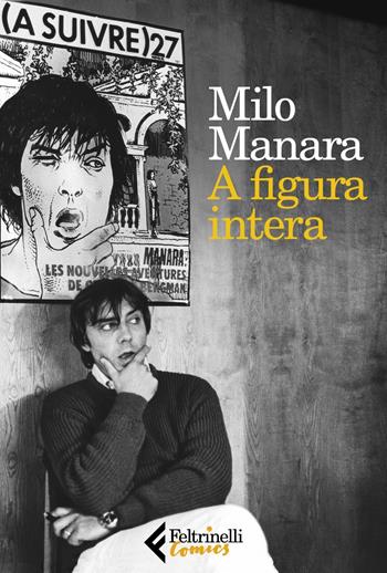 A figura intera - Milo Manara - Libro Feltrinelli 2021, Feltrinelli Comics | Libraccio.it