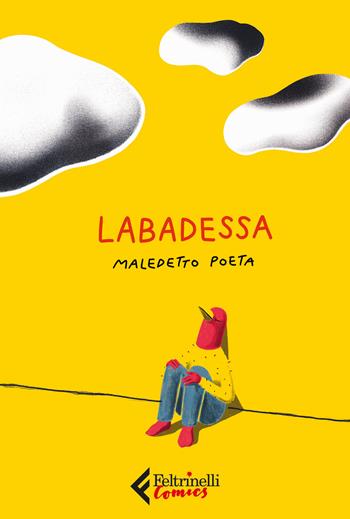 Maledetto poeta - Mattia Labadessa - Libro Feltrinelli 2024, Feltrinelli Comics | Libraccio.it