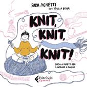 Knit, knit, knit! Guida a fumetti per lavorare a maglia. Con videotutorial