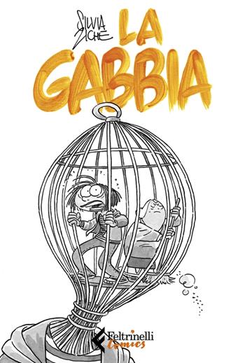 La gabbia - Silvia Ziche - Libro Feltrinelli 2022, Feltrinelli Comics | Libraccio.it