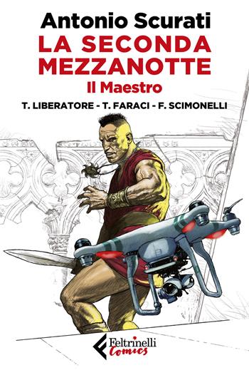 La seconda mezzanotte. Il maestro - Antonio Scurati - Libro Feltrinelli 2024, Feltrinelli Comics | Libraccio.it